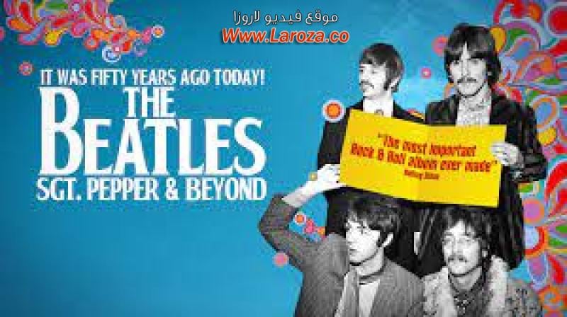 فيلم It Was Fifty Years Ago Today Sgt Pepper and Beyond 2017 مترجم HD اون لاين