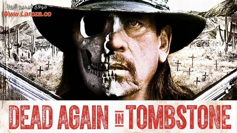 فيلم Dead Again in Tombstone 2017 مترجم HD اون لاين