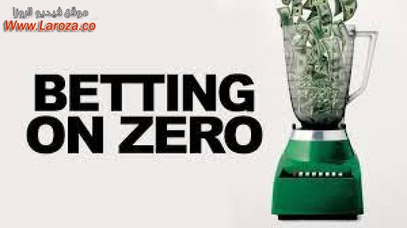 فيلم Betting on Zero 2016 مترجم HD اون لاين