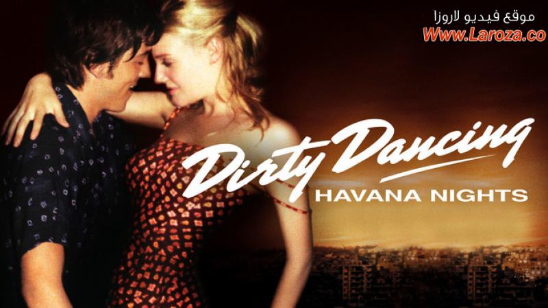 فيلم Dirty Dancing Havana Nights 2004 مترجم HD اون لاين