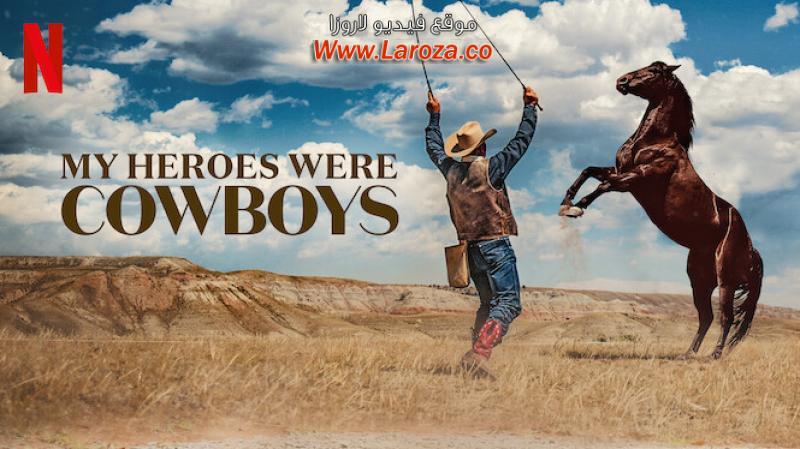 فيلم My Heroes Were Cowboys 2021 مترجم HD اون لاين