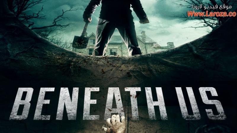 فيلم Beneath Us 2019 مترجم HD اون لاين