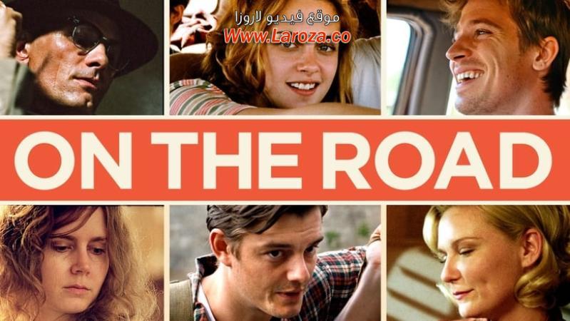 فيلم On The Road 2012 مترجم HD اون لاين