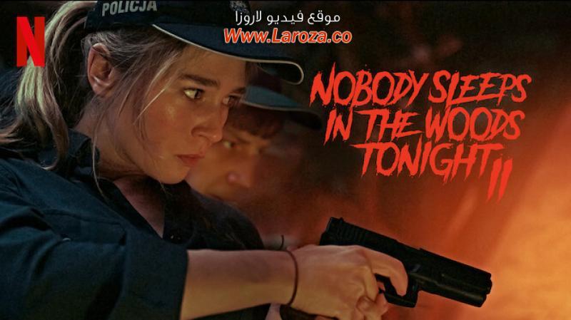 فيلم Nobody Sleeps in the Woods Tonight 2 2021 مترجم HD اون لاين