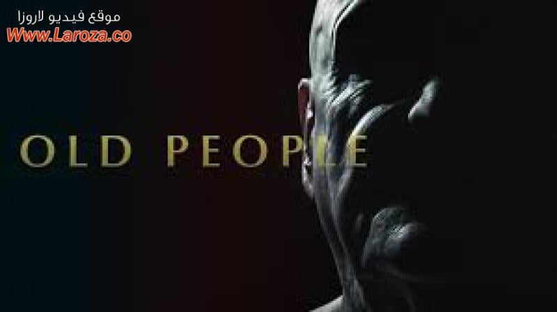 فيلم Old People 2022 مترجم HD اون لاين